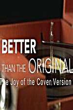 Watch Better Than the Original The Joy of the Cover Version Vumoo