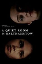 Watch A Quiet Room in Walthamstow Vumoo