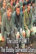 Watch The Last P.O.W.? The Bobby Garwood Story Vumoo