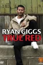 Watch Ryan Giggs True Red Vumoo