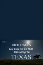 Watch Rich Hall\'s You Can Go to Hell, I\'m Going to Texas Vumoo