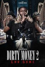 Watch Dirty Money 2 End Game Vumoo