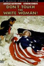 Watch Don't Touch the White Woman! Vumoo