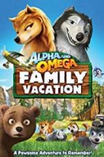 Watch Alpha and Omega 5: Family Vacation Vumoo