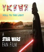 Watch Vader: Pull to the Light (Short 2024) Vumoo