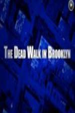 Watch The Dead Walk in Brooklyn Vumoo