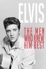 Elvis: The Men Who Knew Him Best vumoo