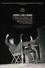 Watch Jerry Lee Lewis: Trouble in Mind Vumoo