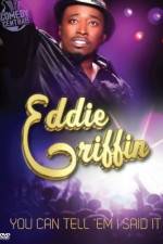 Watch Eddie Griffin You Can Tell 'Em I Said It Vumoo