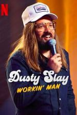 Watch Dusty Slay: Workin\' Man (TV Special 2024) Vumoo