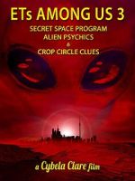 Watch ETs Among Us 3: Secret Space Program, Alien Psychics & Crop Circle Clues Vumoo