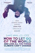 Watch How to Let Go of the World and Love All the Things Climate Cant Change Vumoo