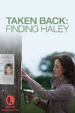 Watch Taken Back Finding Haley Vumoo