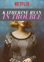 Watch Katherine Ryan: In Trouble Vumoo