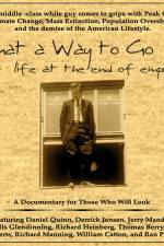 Watch What a Way to Go: Life at the End of Empire Vumoo