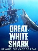 Watch Great White Shark: Beyond the Cage of Fear Vumoo