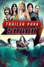 Watch Trailer Park Shark Vumoo