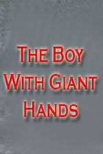 Watch The Boy with Giant Hands Vumoo