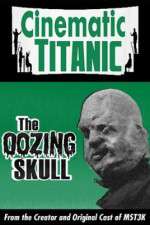 Watch Cinematic Titanic: The Oozing Skull Vumoo