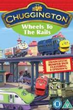 Watch Chuggington - Wheels To The Rails Vumoo