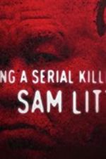 Watch Catching a Serial Killer: Sam Little Vumoo