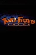 Watch Two-Fisted Tales Vumoo