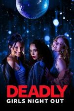 Watch Deadly Girls Night Out Vumoo