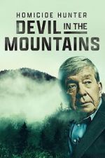 Watch Homicide Hunter: Devil in the Mountains (TV Special 2022) Vumoo