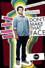 Watch Dont Make That Face by Naveen Richard Vumoo
