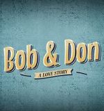 Watch Bob and Don: A Love Story Vumoo