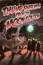 Watch Thumb Snatchers from the Moon Cocoon Vumoo