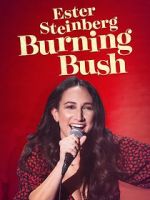 Watch Ester Steinberg: Burning Bush (TV Special 2021) Vumoo