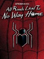 Watch Spider-Man: All Roads Lead to No Way Home Vumoo