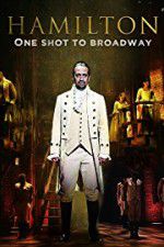 Watch Hamilton One Shot to Broadway Vumoo