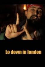 Watch Lo-Down in London Vumoo