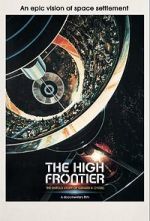 Watch The High Frontier: The Untold Story of Gerard K. O\'Neill Vumoo