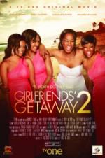 Watch Girlfriends Getaway 2 Vumoo