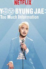 Watch Yoo Byungjae Too Much Information Vumoo