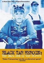 Watch Black Tar Heroin: The Dark End of the Street Vumoo