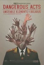 Watch Dangerous Acts Starring the Unstable Elements of Belarus Vumoo