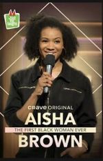 Watch Aisha Brown: The First Black Woman Ever (TV Special 2020) Vumoo