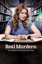 Watch Real Murders: An Aurora Teagarden Mystery Vumoo