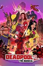 Watch Deadpool The Musical 2 - Ultimate Disney Parody Vumoo