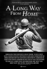 Watch A Long Way from Home: The Untold Story of Baseball\'s Desegregation Vumoo