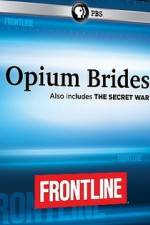 Watch Frontline Opium Brides and The Secret War Vumoo