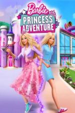 Watch Barbie Princess Adventure Vumoo