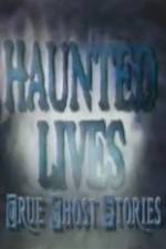 Watch Haunted Lives True Ghost Stories Vumoo