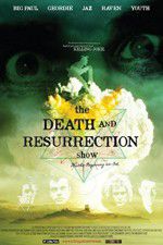 Watch The Death and Resurrection Show Vumoo