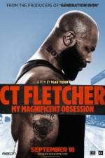 Watch CT Fletcher: My Magnificent Obsession Vumoo