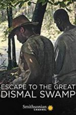Watch Escape to the Great Dismal Swamp Vumoo